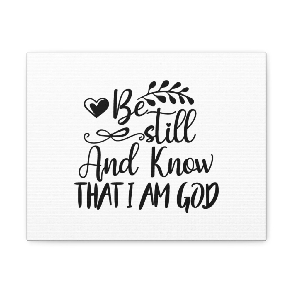 Scripture Canvas Be Still And Know That I Am God Psalm 46:10 Christian Wall Art